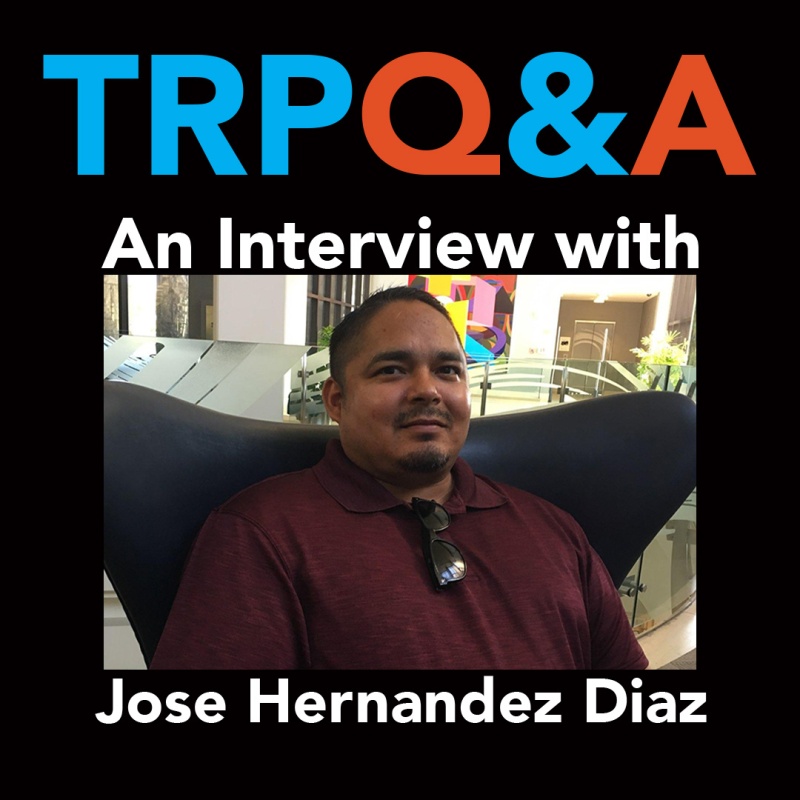 TRP Q&A: An Interview with Jose Hernandez Diaz