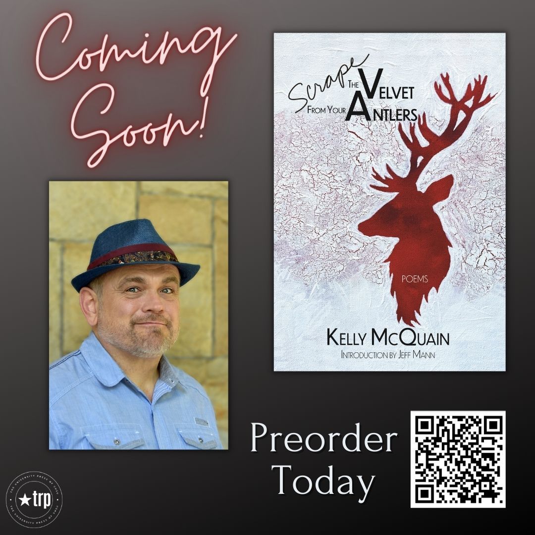 New Release: Kelly McQuain, Scrape the Velvet From Your Antlers